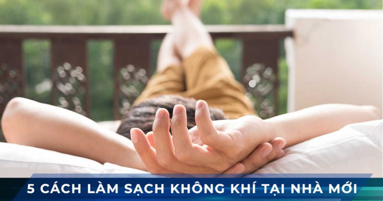 lam sach khong khi nha moi