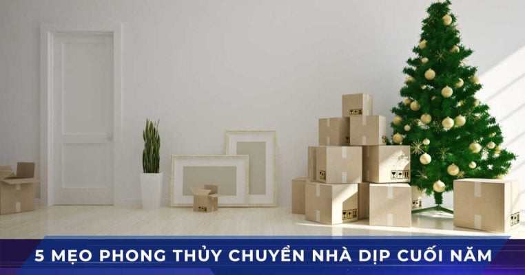5 meo phong thuy chuyen nha dip cuoi nam