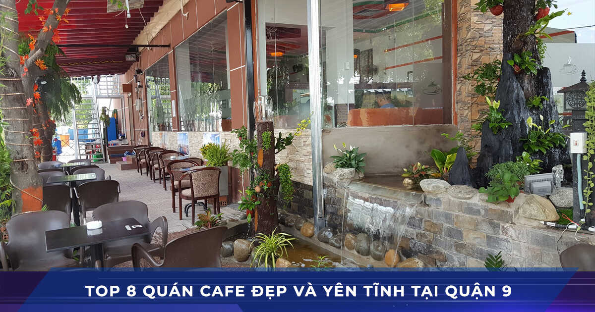 top 8 quan cafe dep quan 9