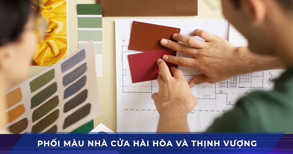 Phối màu nhà cửa hài hòa thịnh vượng