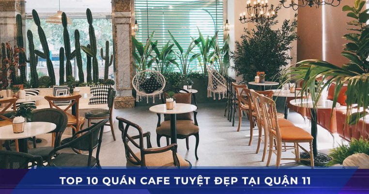 top 10 quan cafe quan 11 tuyet dep
