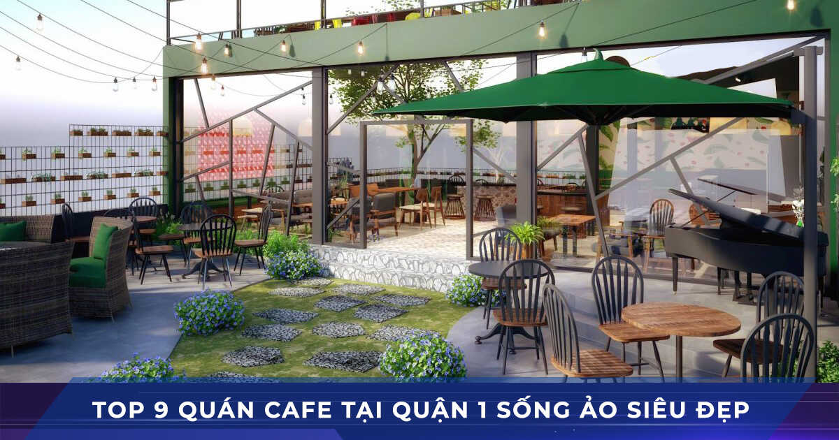 top 9 quan cafe quan 1 song ao