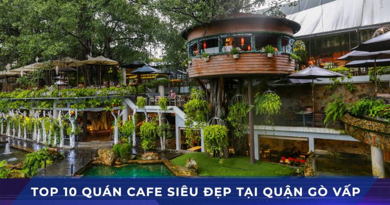 top 10 quan cafe quan go vap