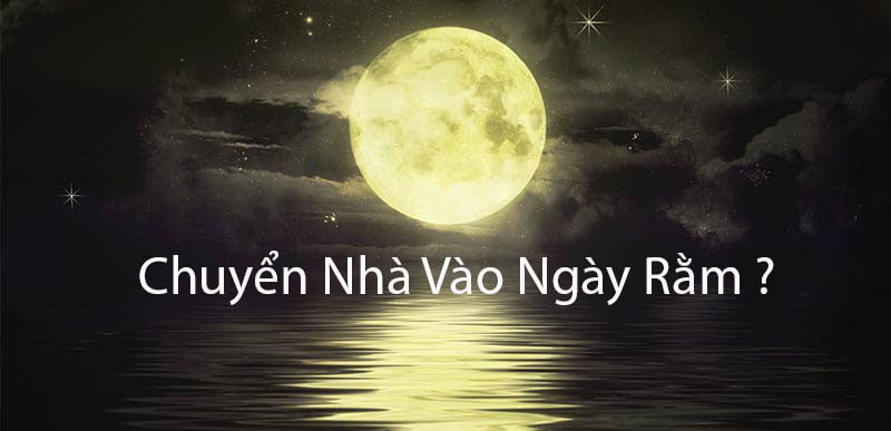 Chuyển nhà vào ngày rằm